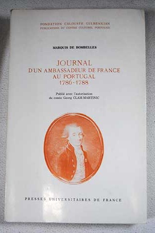 Journal d un ambassadeur de France au Portugal 1786 1788 / Marquis de Bombelles
