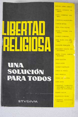 Libertad religiosa Una solucin para todos / Rafael Lpez Jordan