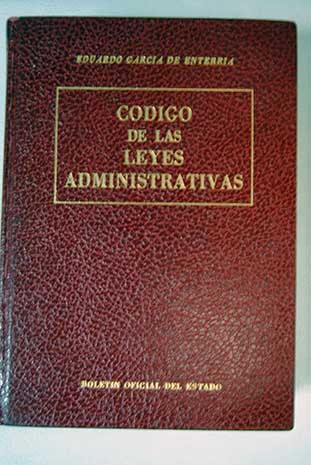 Codigo de las Leyes administrativas / Eduardo Garca de Enterra