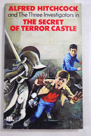 Alfred Hitchcock and the three investigators in The secret of terror castle / Arthur Robert Hitchcock Alfred