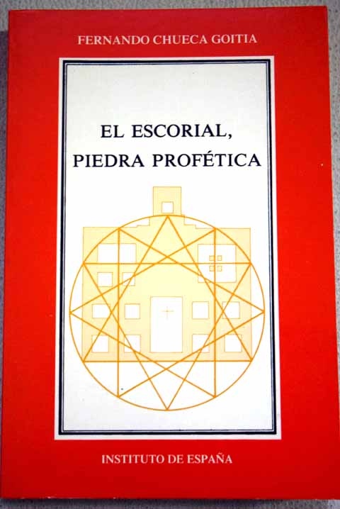 El Escorial piedra proftica / Fernando Chueca Goitia