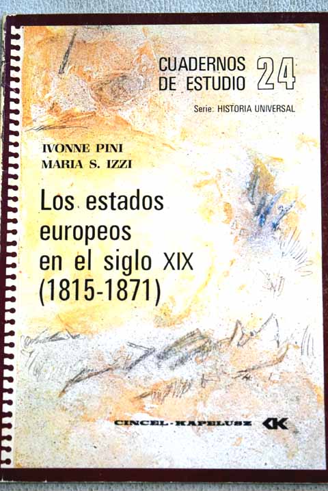 Los estados europeos en el siglo XIX 1815 1871 / Ivonne Pini