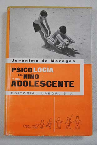 Psicologia del nino y del adolescente / Jernimo de Moragas