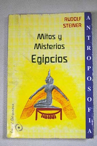 Mitos y misterios egipcios / Rudolf Steiner