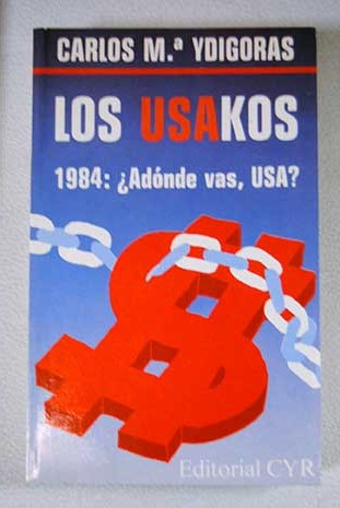 Los usakos 1984 a dnde vas USA / Carlos Mara Ydgoras