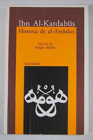 Historia de al Andalus kitab al iktifa / Abd al Malik Ibn al Kardabus