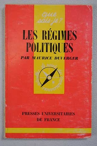 Que sais je Les rgimes politiques / Maurice Duverger