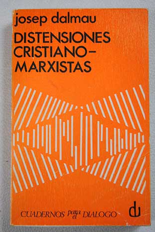 Distensiones cristiano marxistas / Josep Dalmau i Oliv
