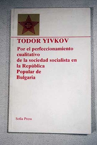 Discurso de apertura y palabras de clausura al décimo tercer Congreso del Partido Comunista Búlgaro 2 5 abril de 1986 / Todor Yivkov