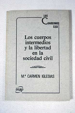 Los cuerpos intermedios y la libertad en la sociedad civil / Mara del Carmen Iglesias