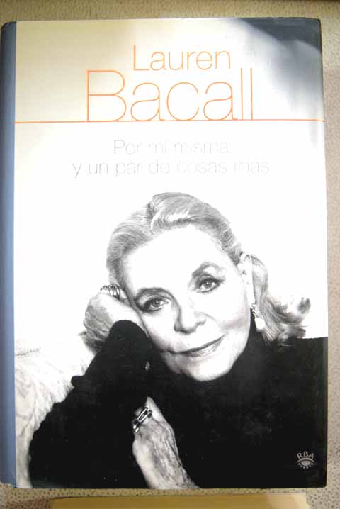 Por m misma y un par de cosas ms / Lauren Bacall