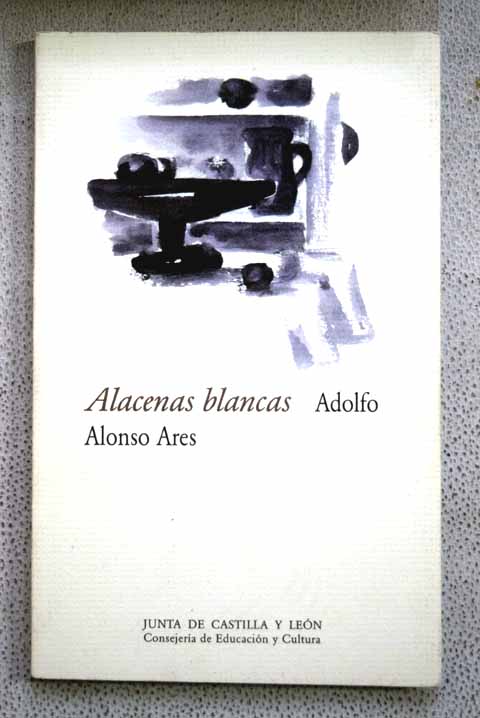Alacenas blancas / Adolfo Alonso Ares