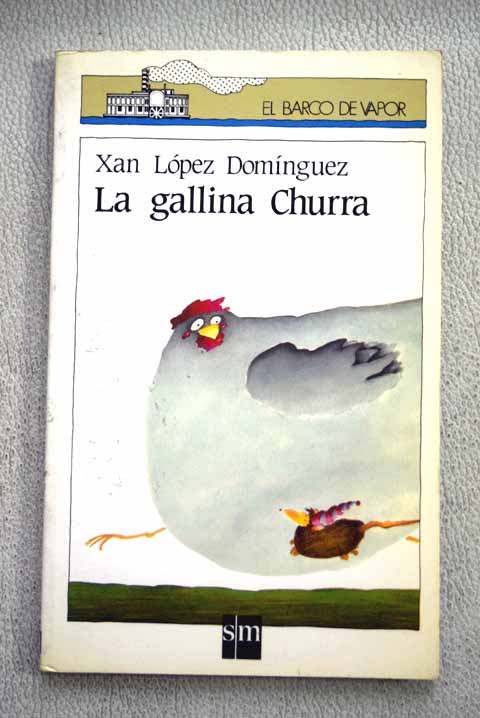 La gallina Churra / Xan Lpez Domnguez