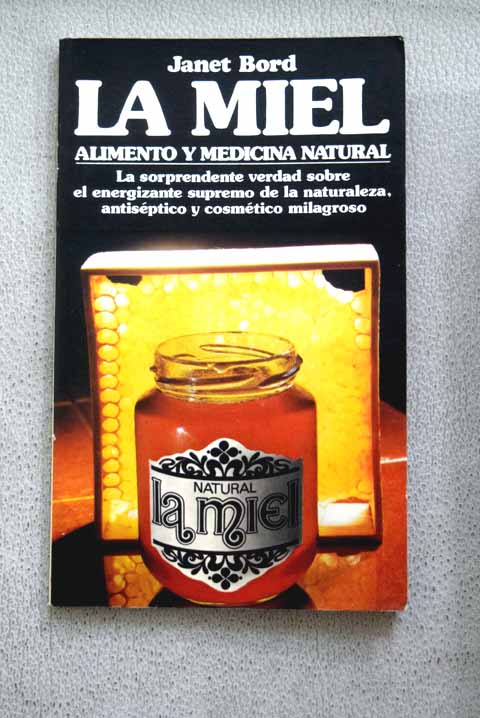 La miel alimento y medicina natural / Janet Bord