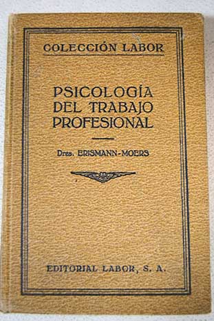 Psicologa del trabajo profesional psicotecnia / Erismann Th Moers Martha