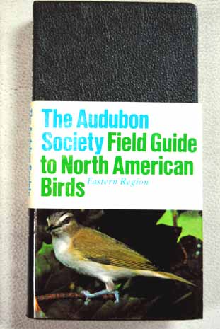 The Audubon Society field guide to North American birds eastern region / Bull John L Farrand John