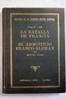 La batalla de Francia y el armisticio franco alemn 1940 / Manuel Aznar Zubigaray
