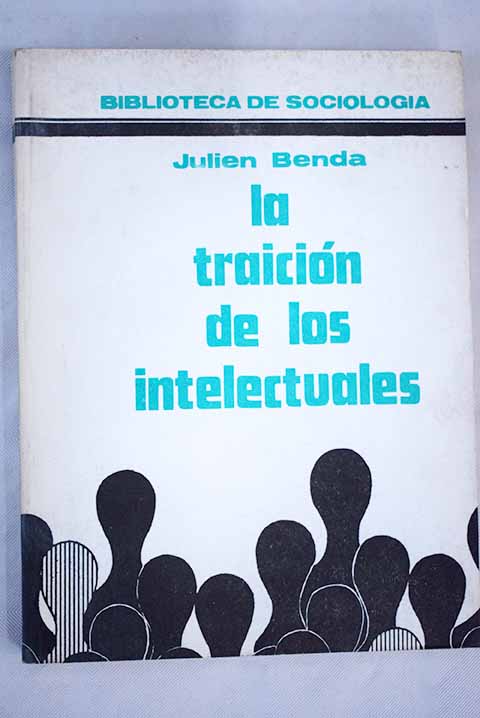 La traicin de los intelectuales / Julien Benda
