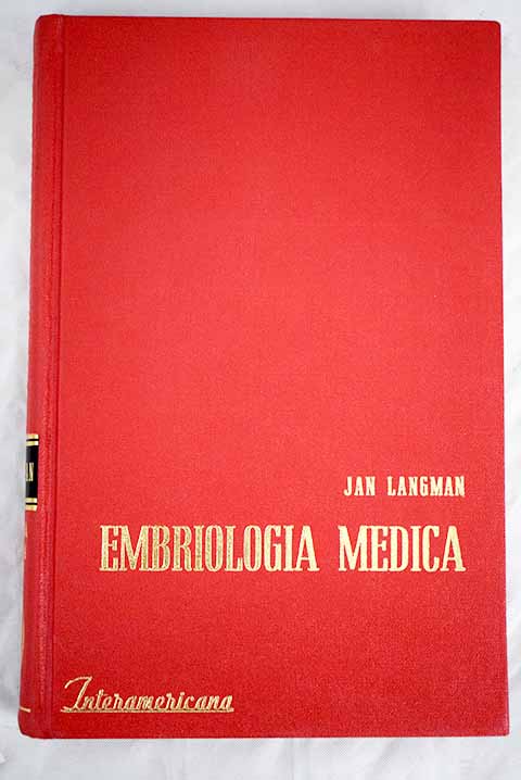 Embriología médica desarrollo humano normal y anormal / Jan Langman