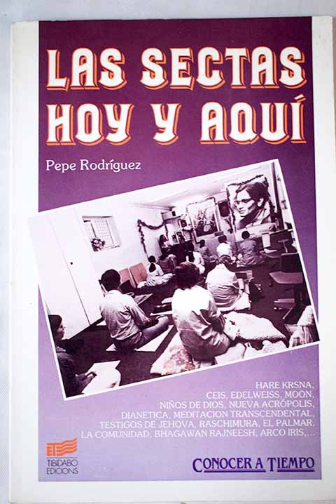 Las sectas hoy y aqu / Pepe Rodrguez