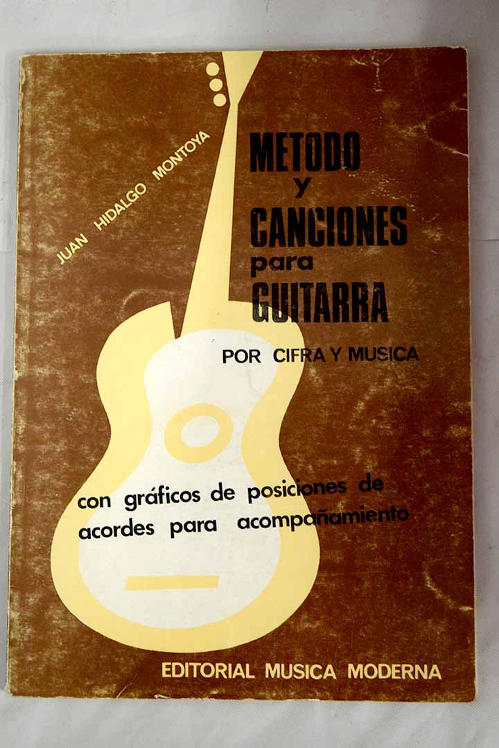 Mtodo y canciones para guitarra por cifra y msica / Juan Hidalgo Montoya