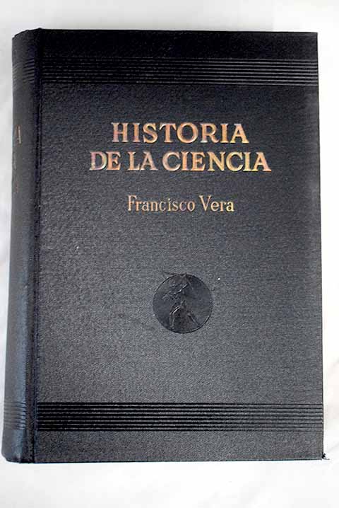 Historia de la ciencia / Francisco Vera