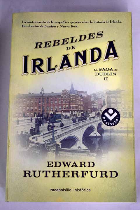Rebeldes de Irlanda / Edward Rutherfurd