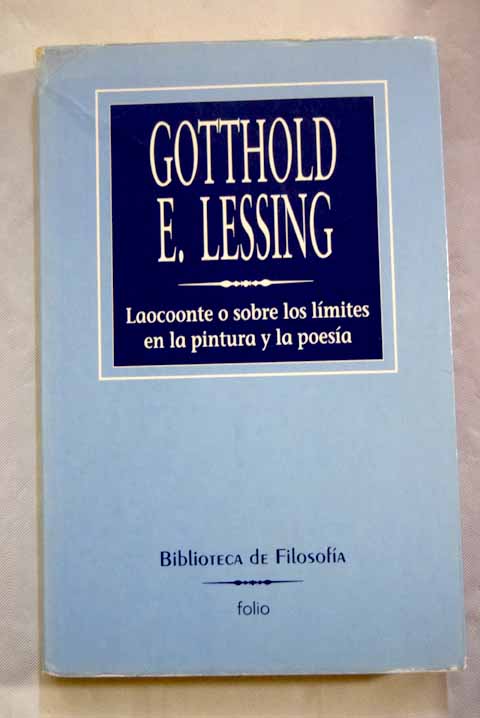 Laocoonte o Sobre los lmites en la pintura y la poesa / Gotthold Ephraim Lessing