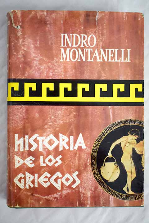 Historia de los griegos / Indro Montanelli