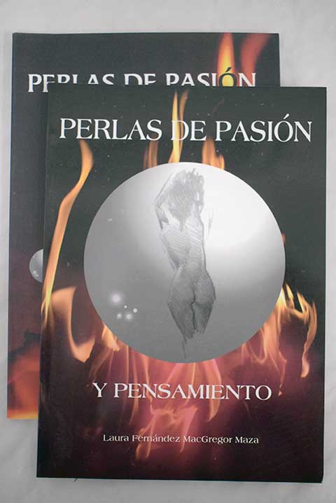 Perlas de pasión y pensamiento / Laura Fernández MacGregor Maza