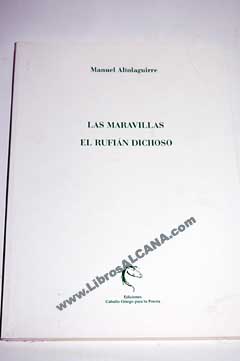 Las maravillas El rufin dichoso / Manuel Altolaguirre