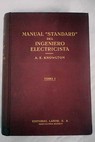 Manual Standard del Ingeniero Electricista Tomo I / Archer E Knowlton