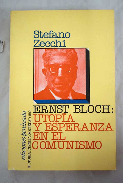 Ernest Bloch utopía y esperanza en el comunismo / Stefano Zecchi