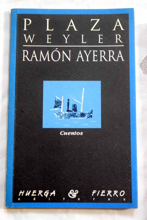 Plaza Weyler cuentos / Ramon Ayerra