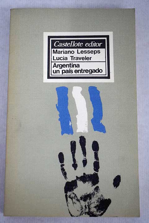 Argentina un país entregado / Mariano Lesseps
