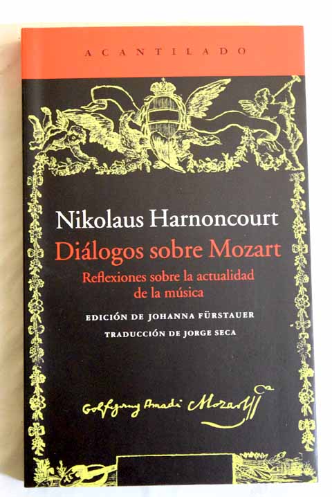 Diálogos sobre Mozart reflexiones sobre la actualidad de la música / Nikolaus Harnoncourt