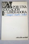 Por una educación liberadora / Miquel Martí i Soler