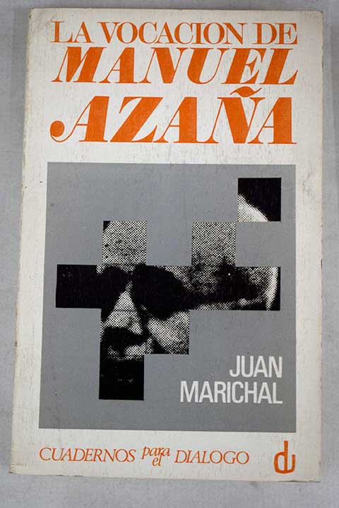 La vocacin de Manuel Azaa / Juan Marichal