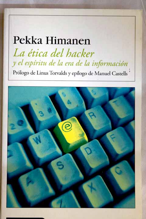 La ética del hacker y el espíritu de la era de la información / Pekka Himanen