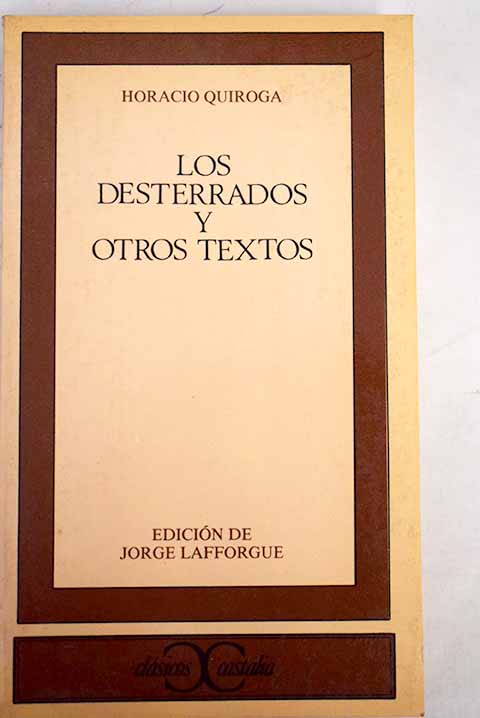Los desterrados y otros textos / Horacio Quiroga