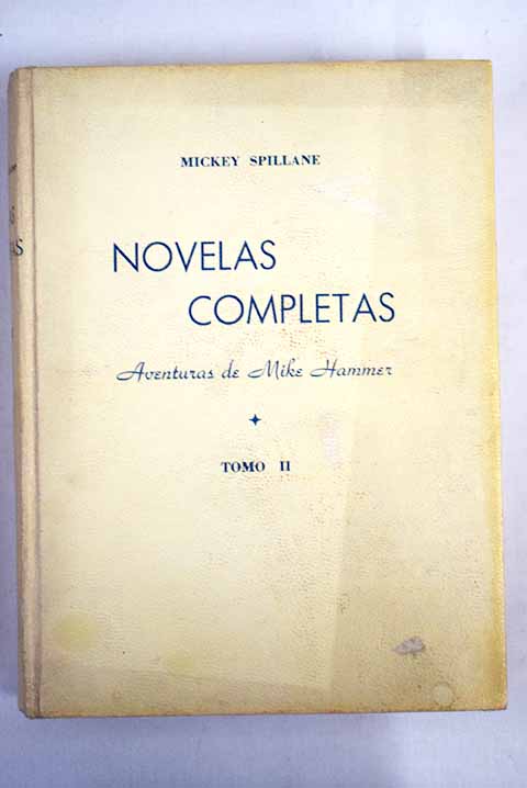 Novelas completas Tomo II La ltima jugada Bsame desalmado Larga espera / Mickey Spillane