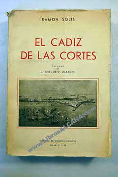 El Cdiz de las Cortes la vida en la ciudad en los aos de 1810  1813 / Ramn Sols