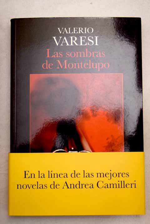 Las sombras de Montelupo las investigaciones del comisario Soneri / Valerio Varesi
