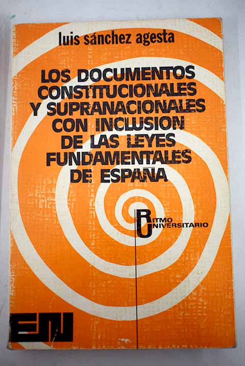 Los documentos constitucionales y supranacionales con inclusin de las Leyes Fundamentales de Espaa