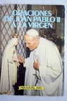 Oraciones de Juan Pablo II a la Virgen / Juan Pablo II