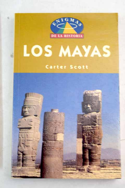 Los mayas / Carter Scott
