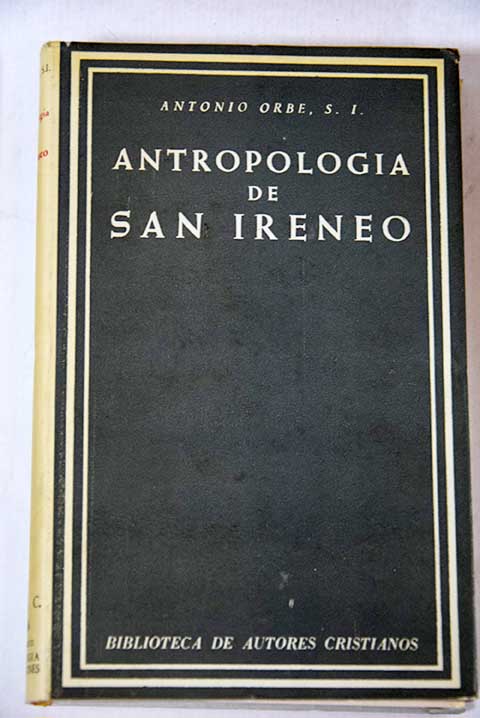 Antropologia de San Ireneo / Antonio Orbe