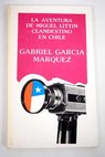 La Aventura de Miguel Littn clandestino en Chile / Gabriel Garca Mrquez