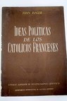Ideas polticas de los catlicos franceses / Jean Roger Riviere