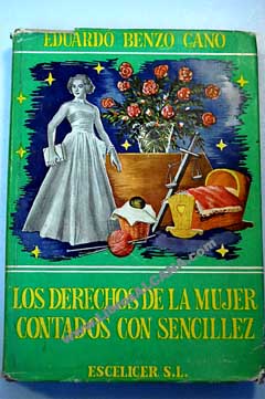 Los derechos de la mujer contados con sencillez / Eduardo Benzo Cano
